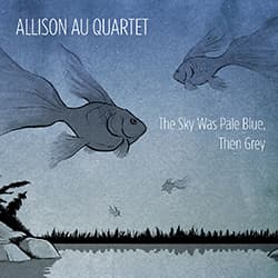 Allison Au – The Sky Was Pale Blue, Then Grey