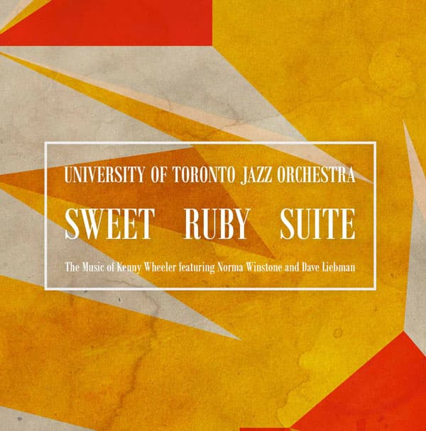 University of Toronto Jazz Orchestra – Sweet Ruby Suite
