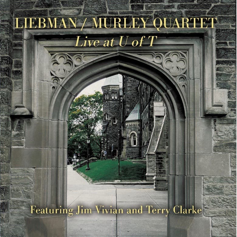 Liebman/Murley Quartet – Live at U of T