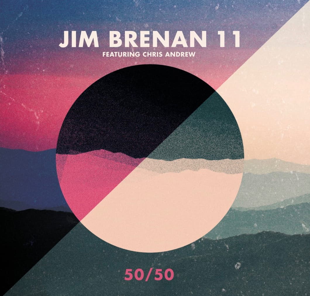 Jim Brennan 11 Featuring Chris Andrew – 50/50