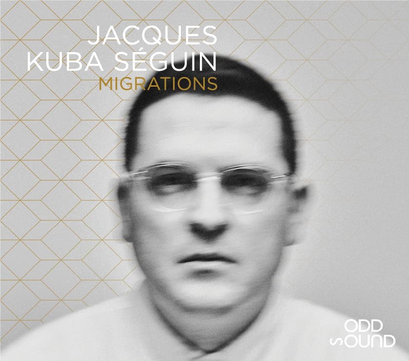 Jacques Kuba Séguin – Migrations