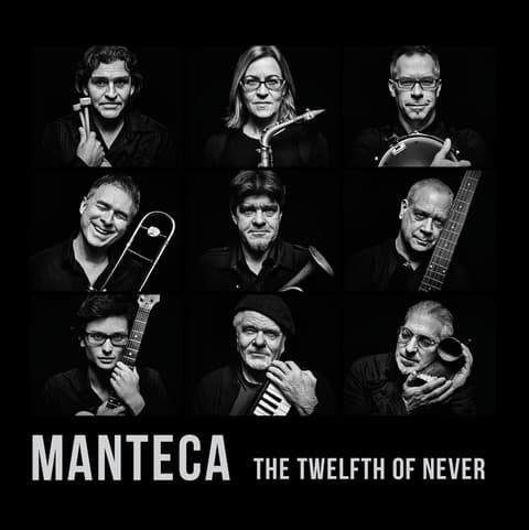 Manteca – The Twelfth of Never