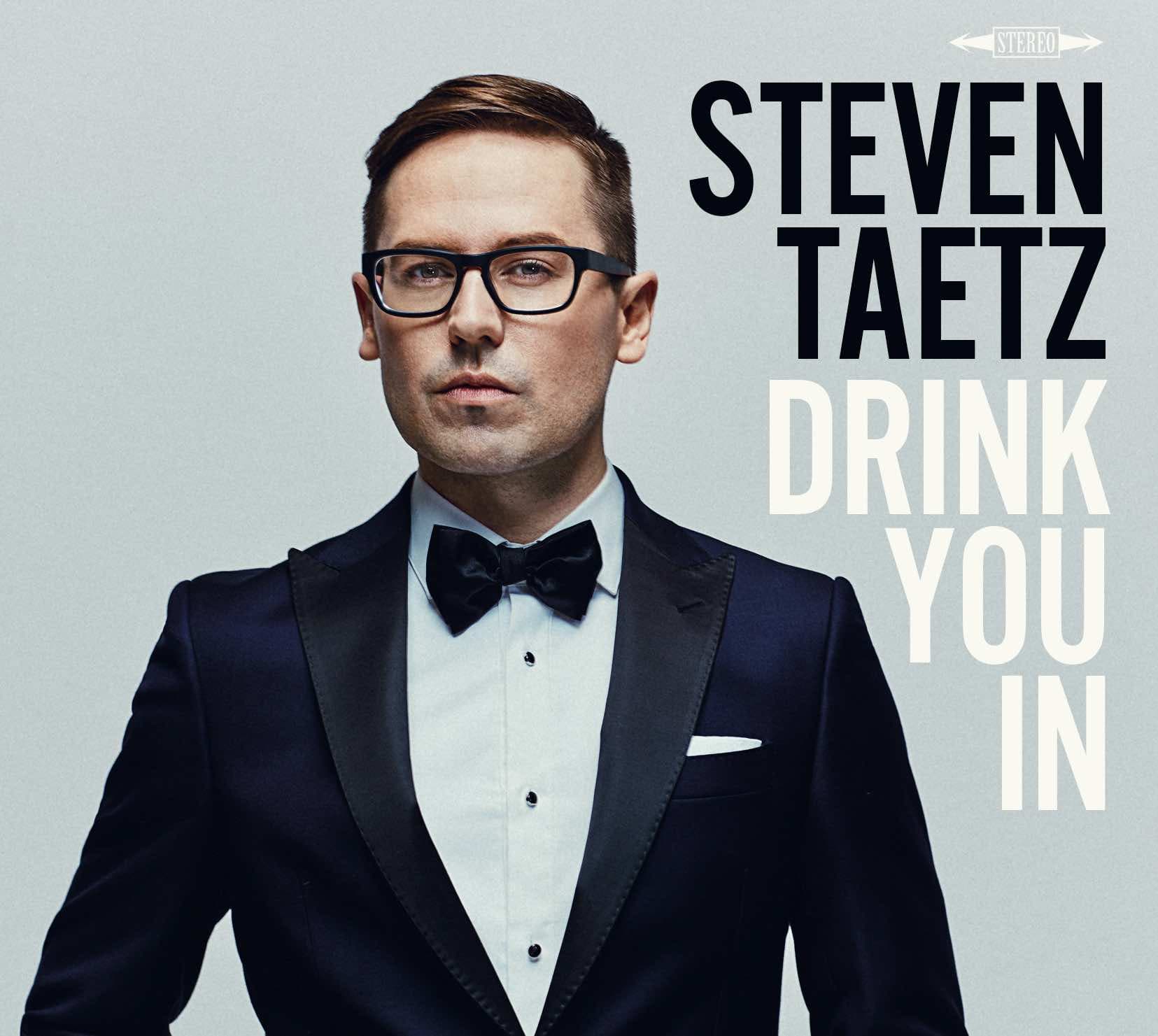 Steven Taetz – Drink You In