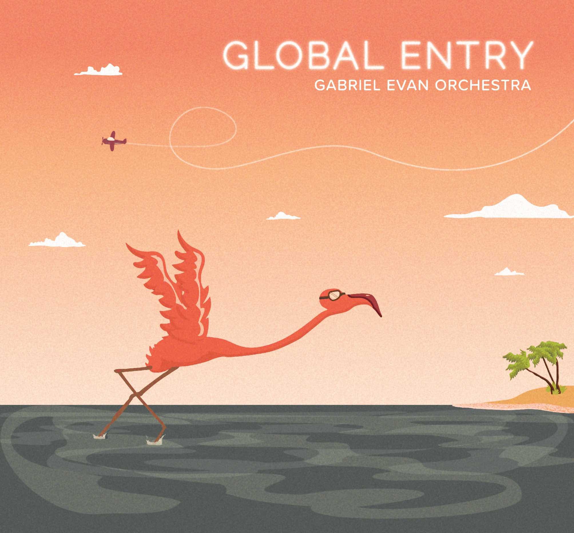 Gabriel Evan Orchestra – Global Entry