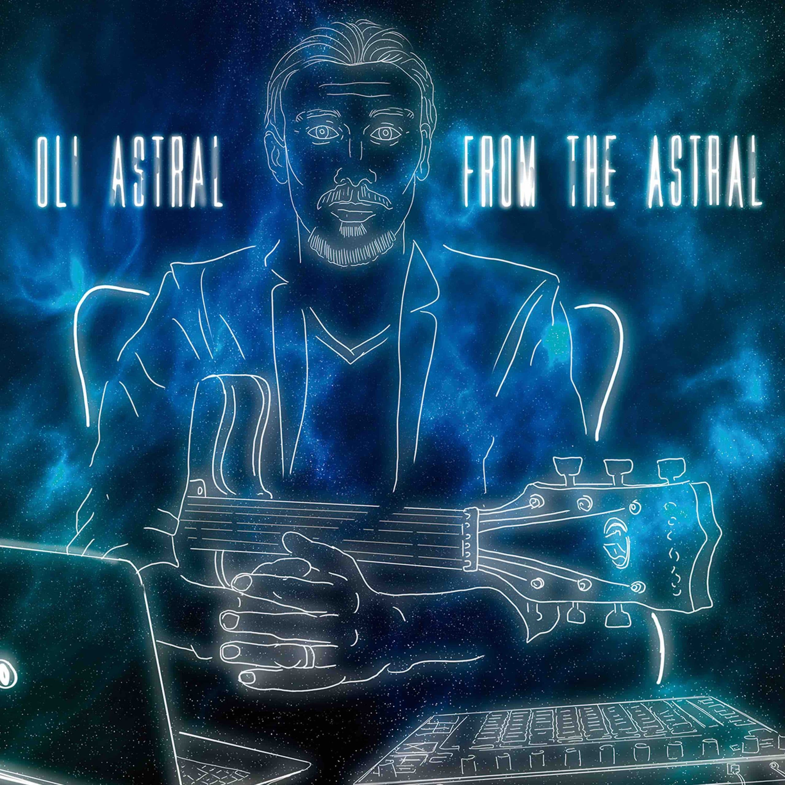 Oli Astral – From The Astral