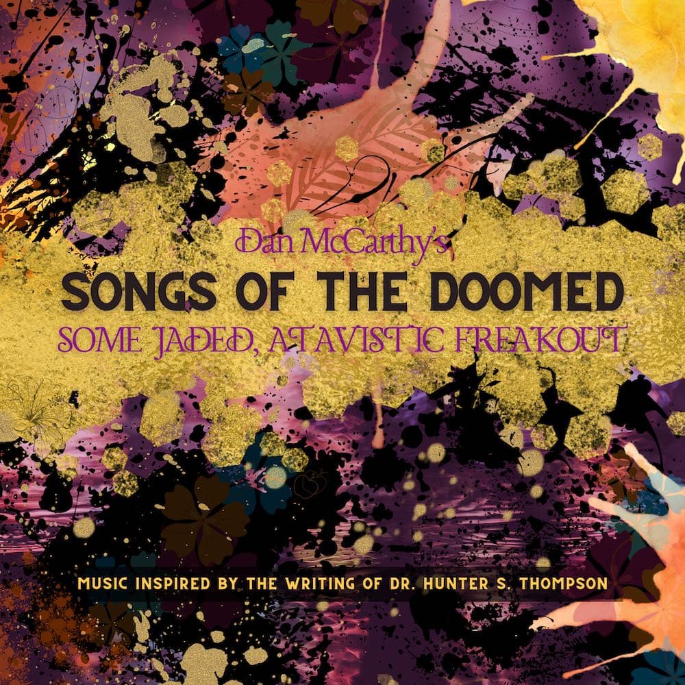 Dan McCarthy’s Songs of the Doomed: Some Jaded Atavistic Freakout – 