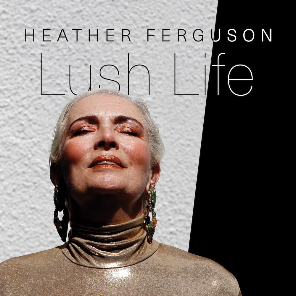 Heather Ferguson – Lush Life