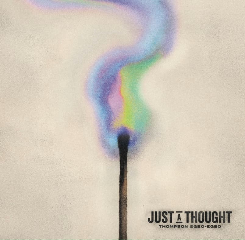 Thompson Egbo-Egbo – Just A Thought