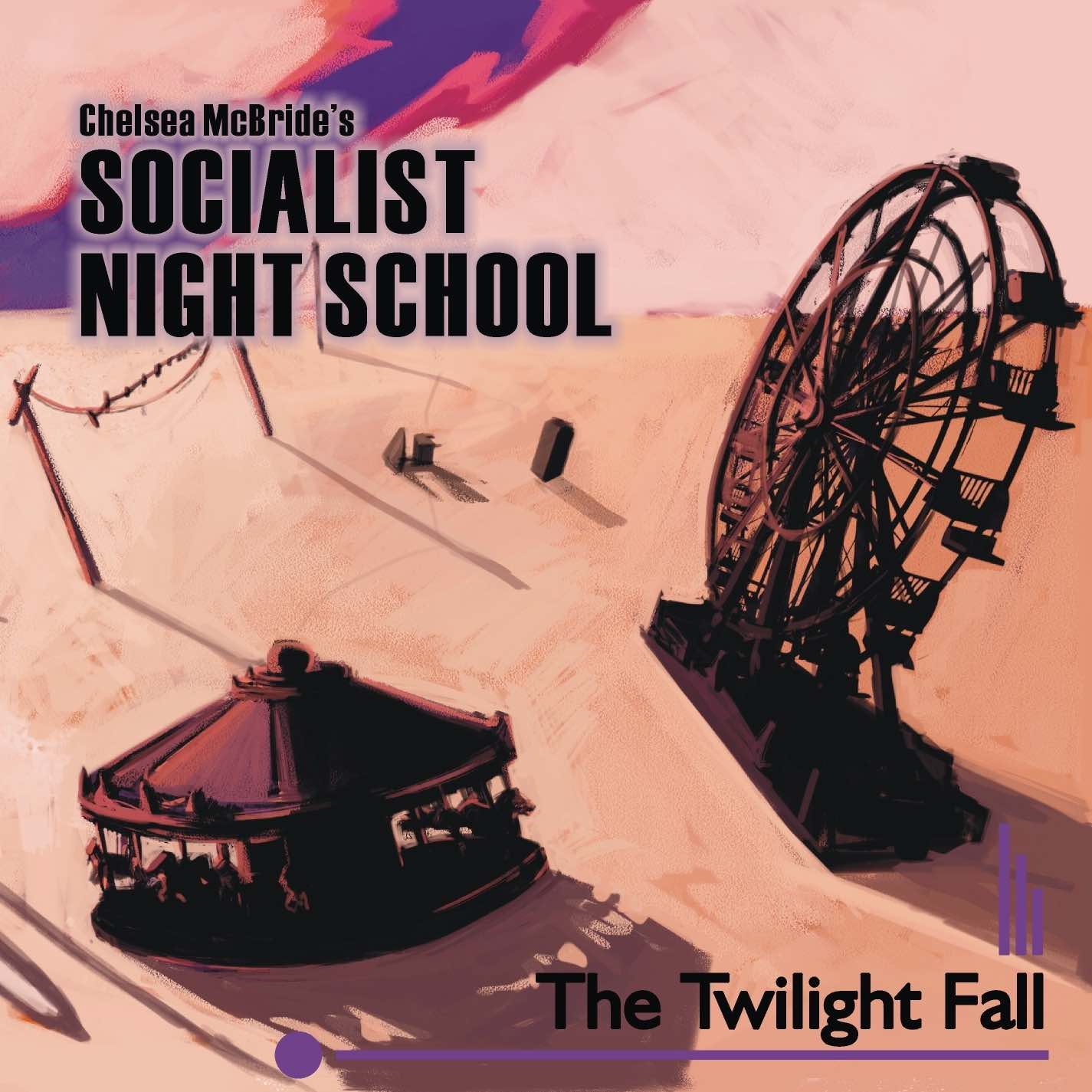 Chelsea McBride’s Socialist Night School – The Twilight Fall