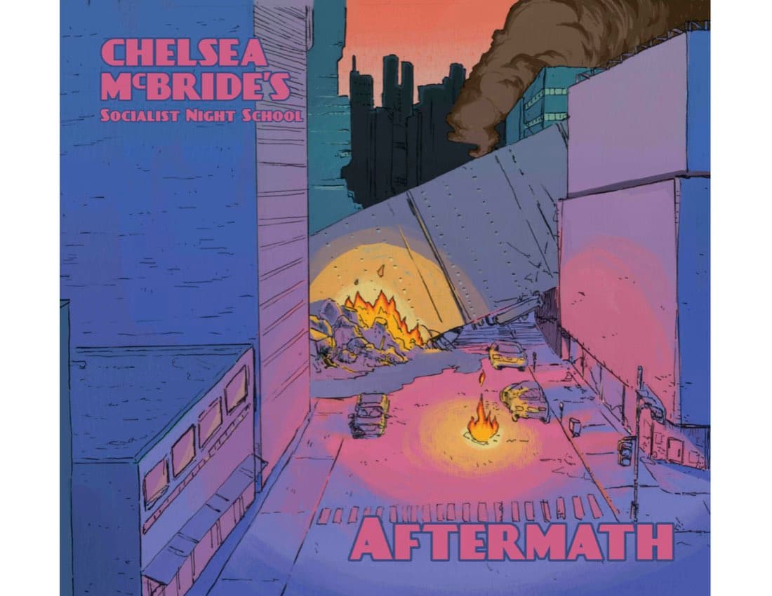 Chelsea McBride’s Socialist Night School – Aftermath