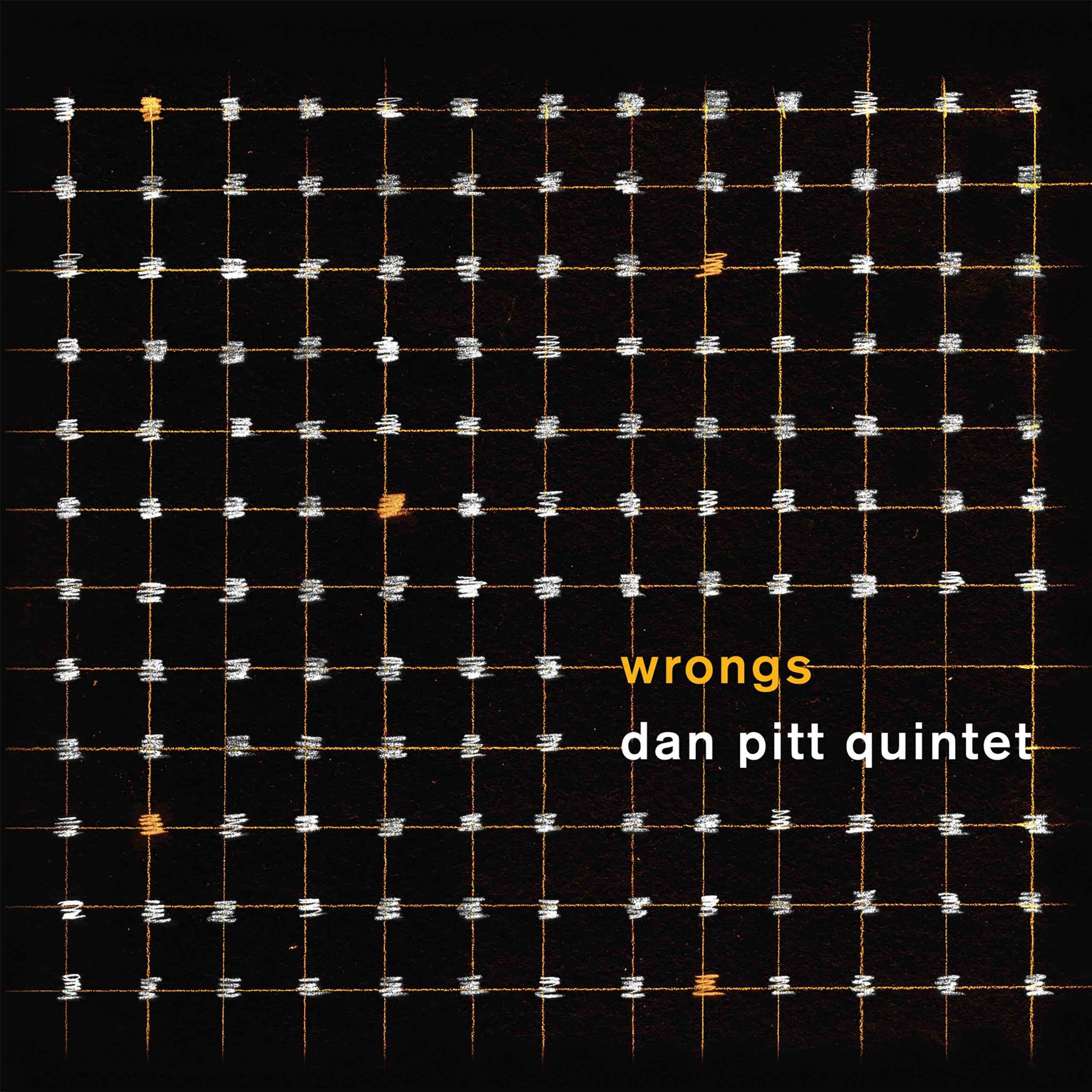 Dan Pitt Quintet – Wrongs