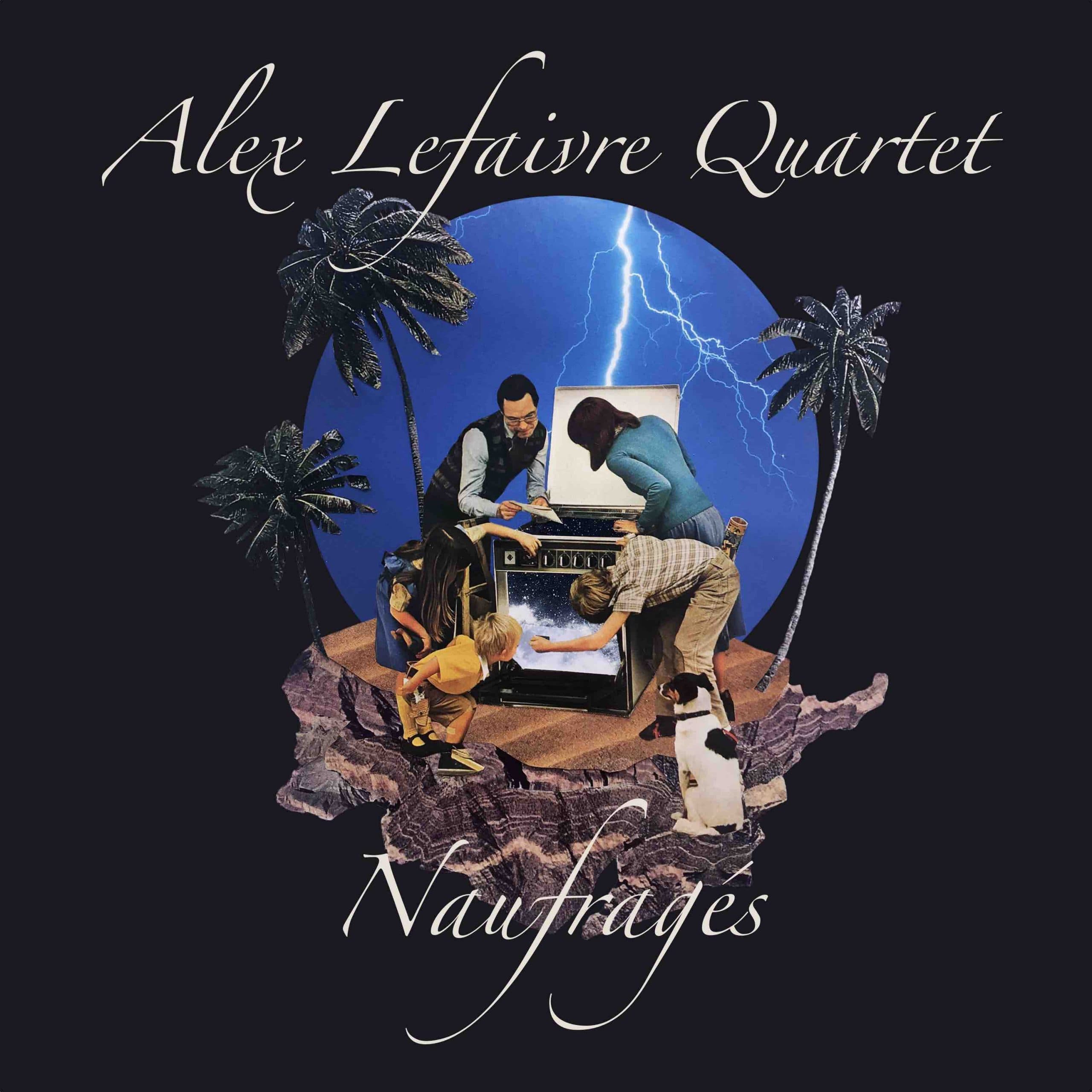Alex Lefaivre – Naufragés