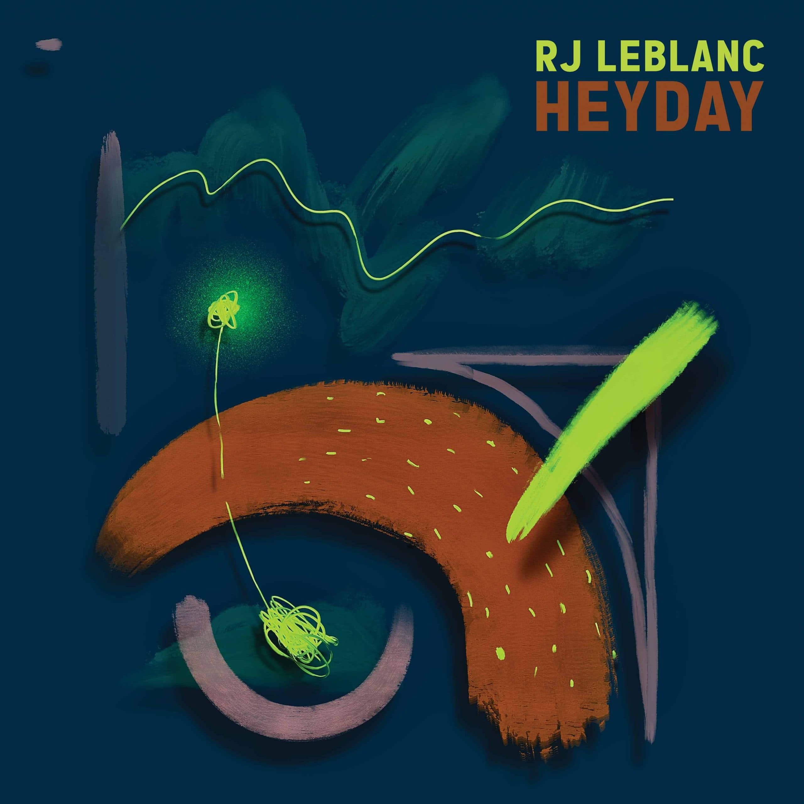 RJ LeBlanc – Heyday