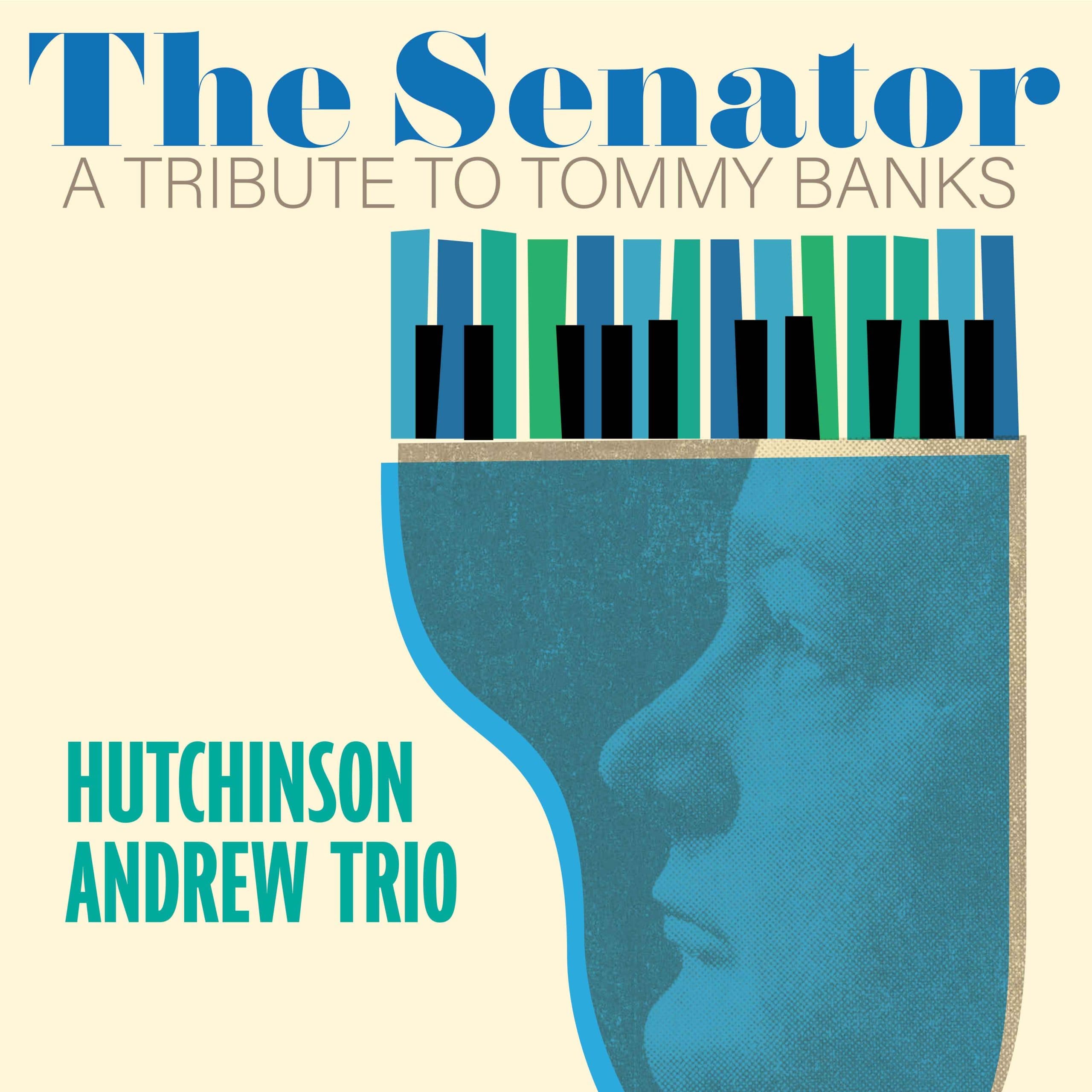 Hutchinson Andrew Trio – The Senator: A Tribute to Tommy Banks